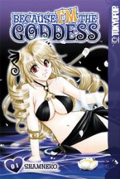 Because I'm the Goddess